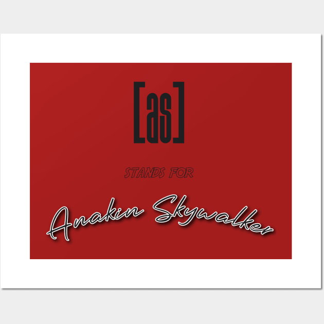 (A. S) stands for Anakin Skywalker Wall Art by lunareclipse.tp